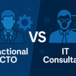 Fractional CTO vs IT Consultant